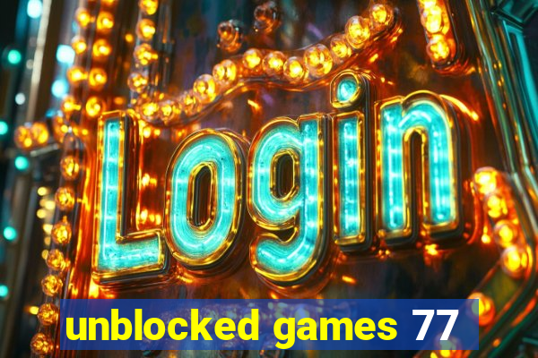 unblocked games 77